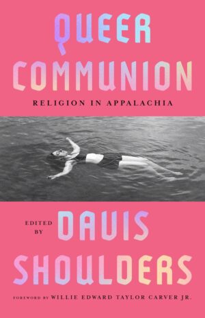 Queer Communion: Religion in Appalachia